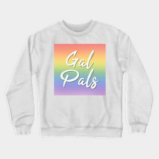 Rainbow Gal Pals Crewneck Sweatshirt